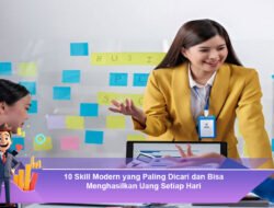 10 Skill Modern yang Paling Dicari dan Bisa Menghasilkan Uang Setiap Hari