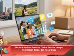Bisnis Rumahan Berbasis Online Service dengan Permintaan Tinggi dan Pasar Luas