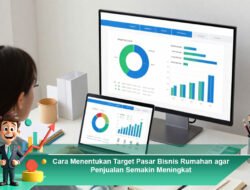 Cara Menentukan Target Pasar Bisnis Rumahan agar Penjualan Semakin Meningkat
