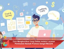 Cara Menghasilkan Uang Online melalui Layanan Pembuatan Naskah Promosi Sangat Menarik