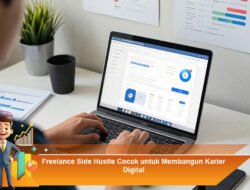 Freelance Side Hustle Cocok untuk Membangun Karier Digital