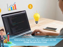 Keterampilan Digital yang Bisa Dibangun dari Nol hingga Menghasilkan Cuan
