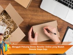 Menggali Peluang Bisnis Reseller Online yang Mudah Dimulai Siapa Saja
