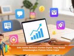 Side Hustle Berbasis Konten Digital yang Mudah Dikembangkan Pemula Online Cepat