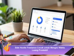 Side Hustle Freelance Cocok untuk Mengisi Waktu Luang Produktif