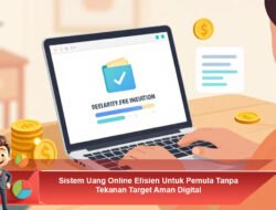 Sistem Uang Online Efisien Untuk Pemula Tanpa Tekanan Target Aman Digital