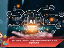 Skill AI dan Otomasi yang Banyak Dibutuhkan di Era Digital 2025
