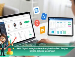 Skill Digital Menghasilkan Penghasilan Dari Proyek Online Jangka Menengah