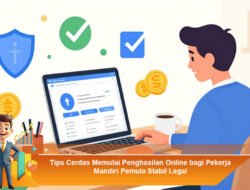 Tips Cerdas Memulai Penghasilan Online bagi Pekerja Mandiri Pemula Stabil Legal