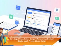 Cara Dapat Uang Online dengan Menawarkan Bantuan Digital untuk Proses Bisnis Harian