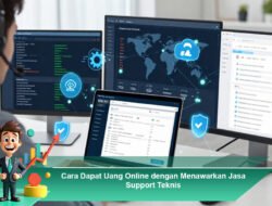 Cara Dapat Uang Online dengan Menawarkan Jasa Support Teknis