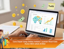Cara Dapat Uang Online melalui Layanan Riset Kata Kunci SEO untuk Artikel