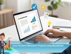 Cara Freelance Menyusun Proposal yang Meyakinkan