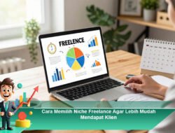 Cara Memilih Niche Freelance Agar Lebih Mudah Mendapat Klien