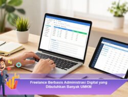 Freelance Berbasis Administrasi Digital yang Dibutuhkan Banyak UMKM