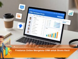 Freelance Online Mengelola CRM untuk Bisnis Kecil