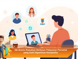 Ide Bisnis Rumahan Berbasis Pelayanan Personal yang Sulit Digantikan Kompetitor