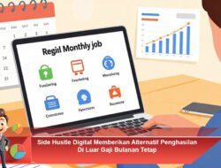 Side Hustle Digital Memberikan Alternatif Penghasilan Di Luar Gaji Bulanan Tetap