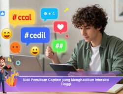 Skill Penulisan Caption yang Menghasilkan Interaksi Tinggi