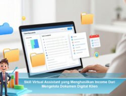 Skill Virtual Assistant yang Menghasilkan Income Dari Mengelola Dokumen Digital Klien