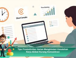 Tips Produktivitas Harian Menghindari Kesalahan Kerja Akibat Kurang Konsentrasi